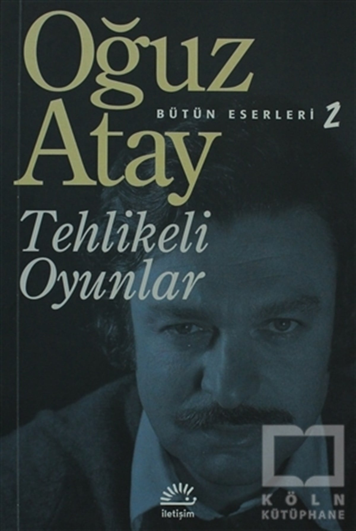 Oğuz AtayRomanTehlikeli Oyunlar