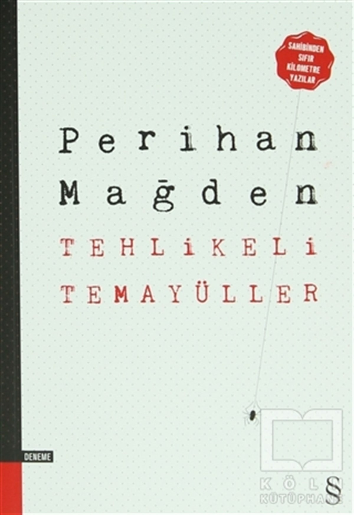 Perihan MağdenDenemeTehlikeli Temayüller