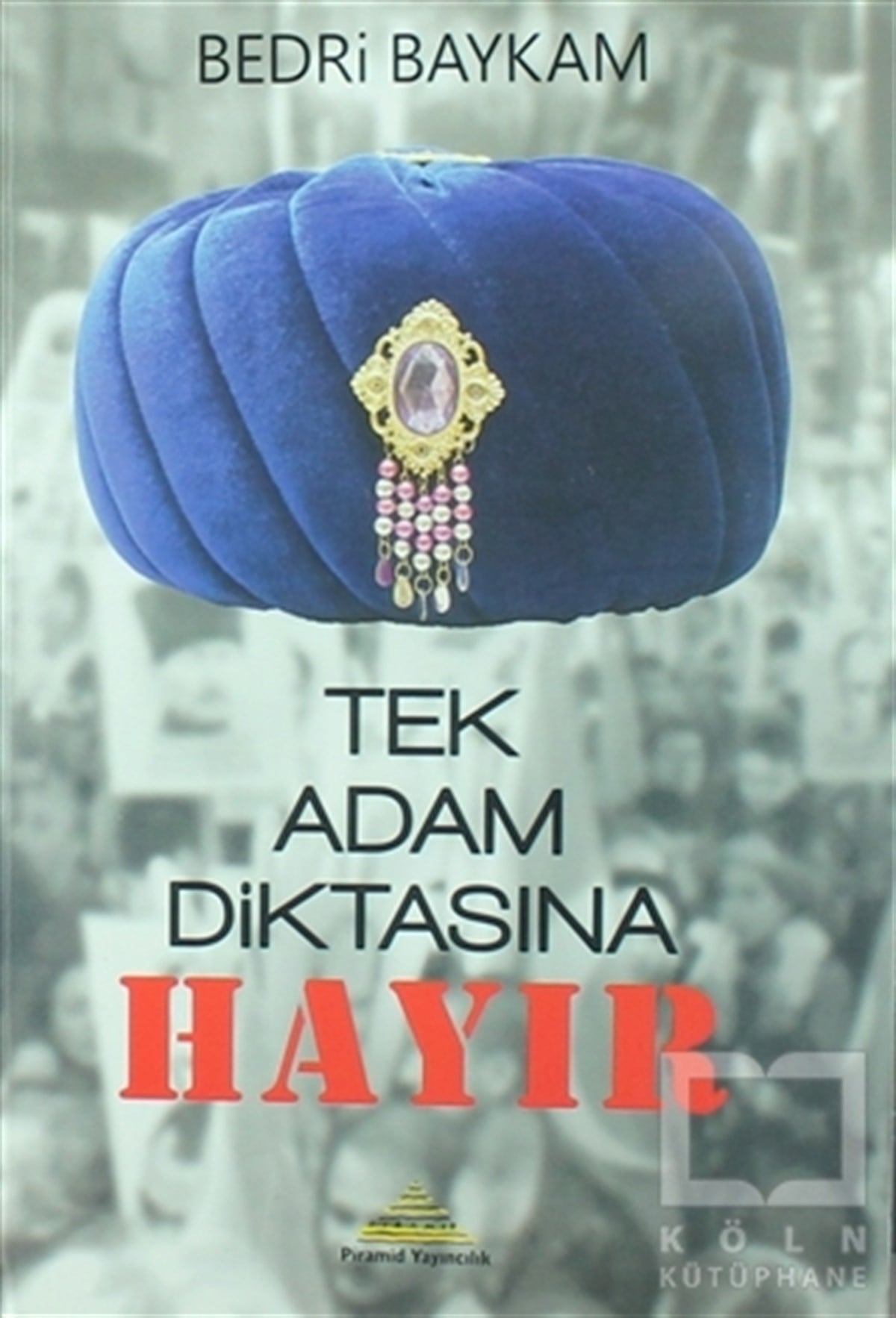 Bedri BaykamGüncel SiyasetTek Adam Diktasına Hayır