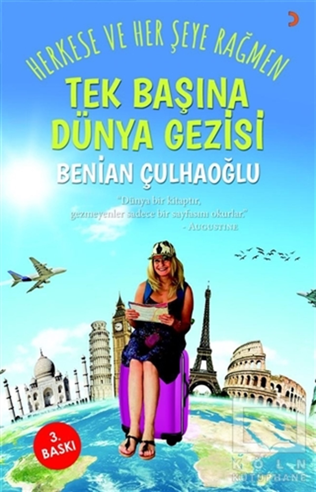 Benian ÇulhaoğluGezi RehberiTek Başına Dünya Gezisi