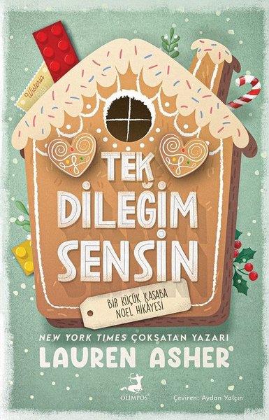 Lauren AsherAşk Kitapları & Aşk RomanlarıTek Dileğim Sensin - Bir Küçük Kasaba Noel Hikayesi