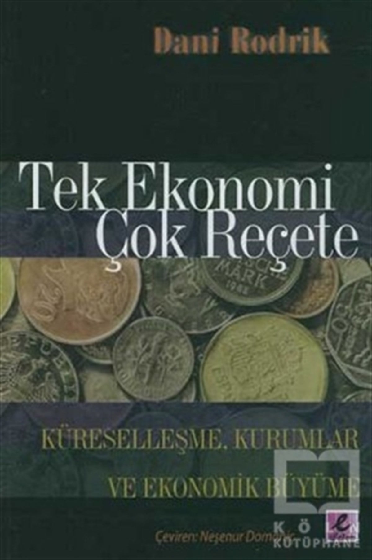 Dani RodrikTürkiye EkonomisiTek Ekonomi Çok Reçete
