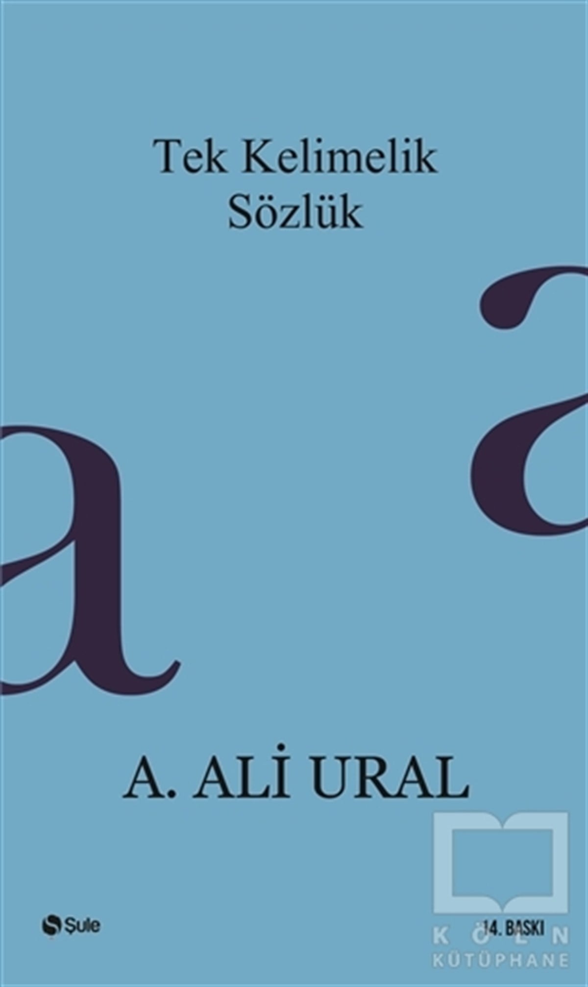 A. Ali UralDeneme KitaplarıTek Kelimelik Sözlük