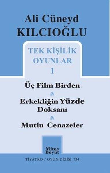 Ali Cüneyd KılcıoğluTürk OyunlarıTek Kişilik Oyunlar 1 - Üç Film Birden - Erkekliğin Yüzde Doksanı - Mutlu Cenazeler