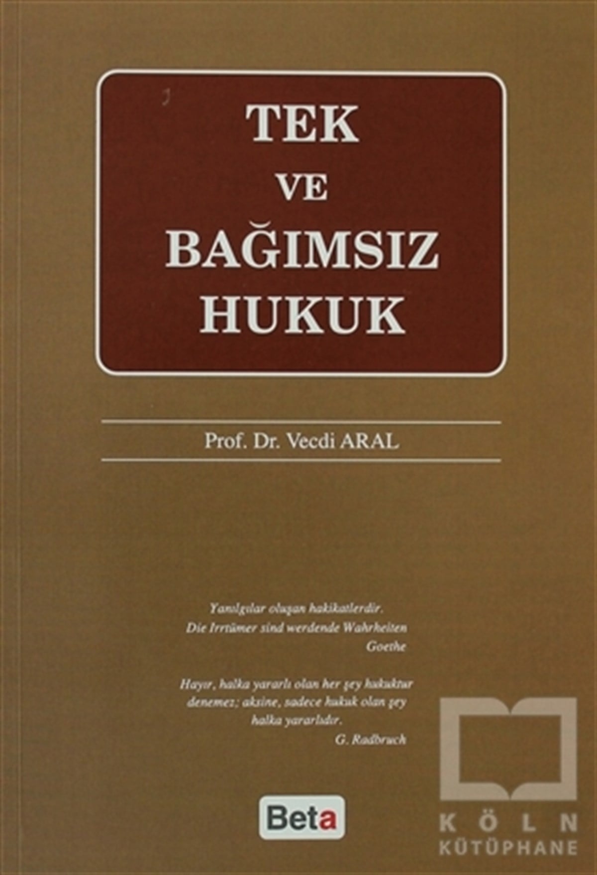 Vecdi AralDers KitaplarıTek ve Bağımsız Hukuk