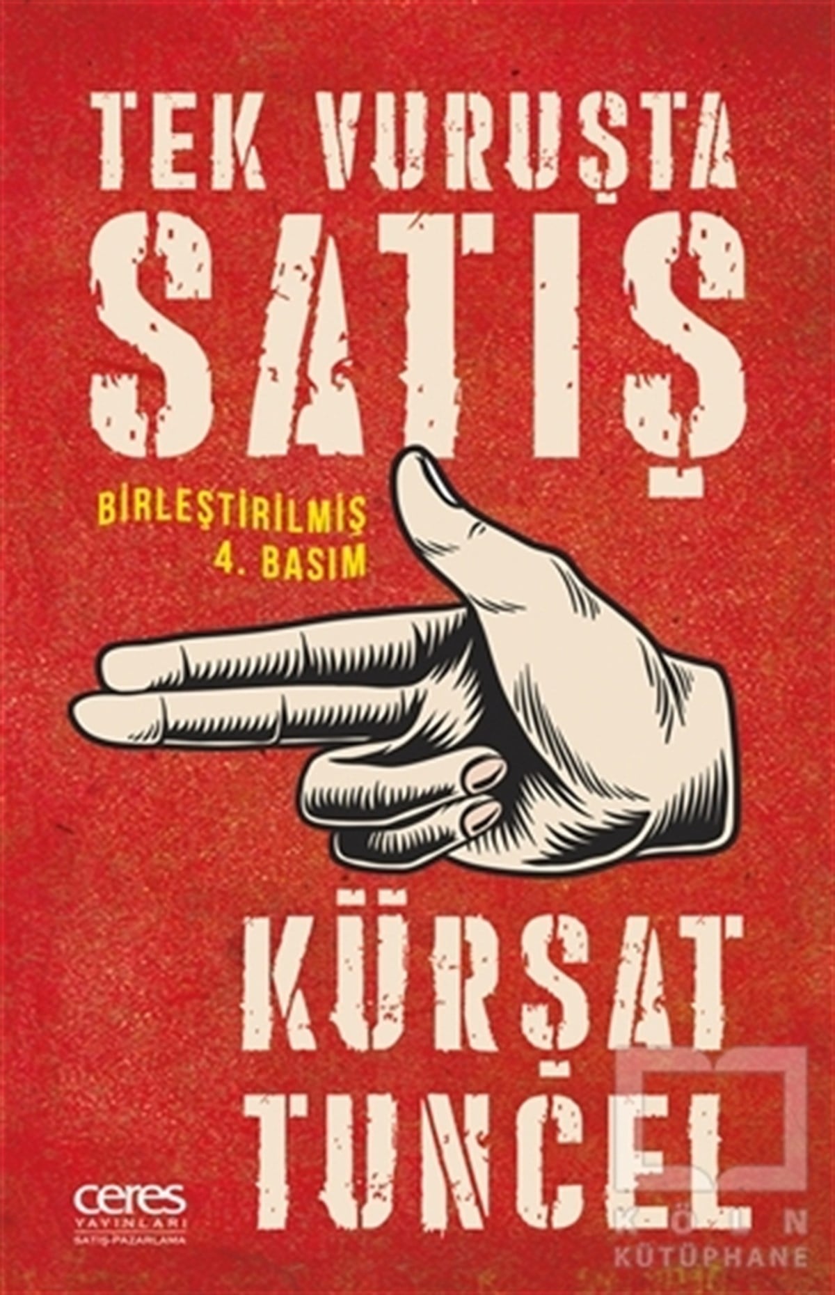 Kürşat TuncelPazarlama, Reklamcılık ve Satış KitaplarıTek Vuruşta Satış