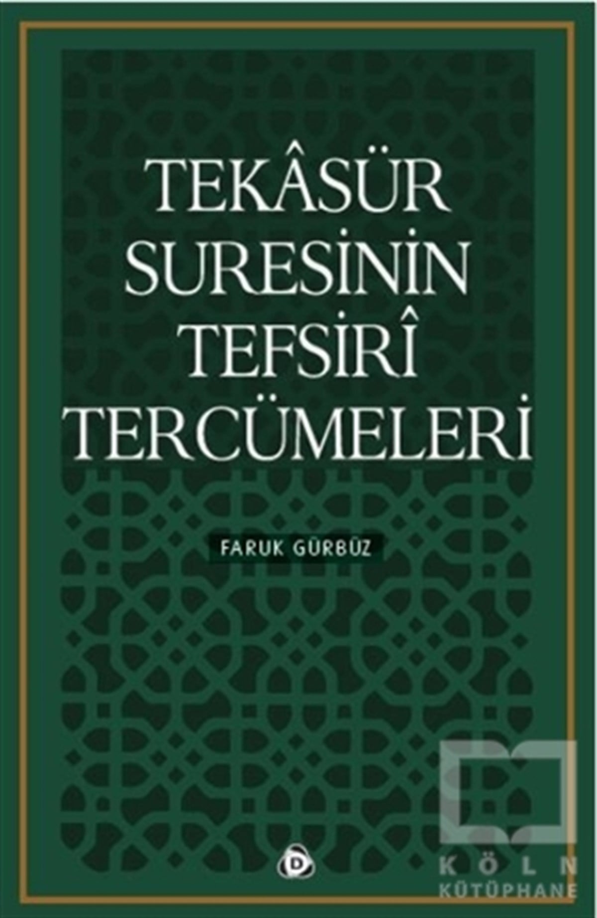 Faruk GürbüzMeal-Tefsir-HadisTekasür Suresinin Tefsiri Tercümeleri