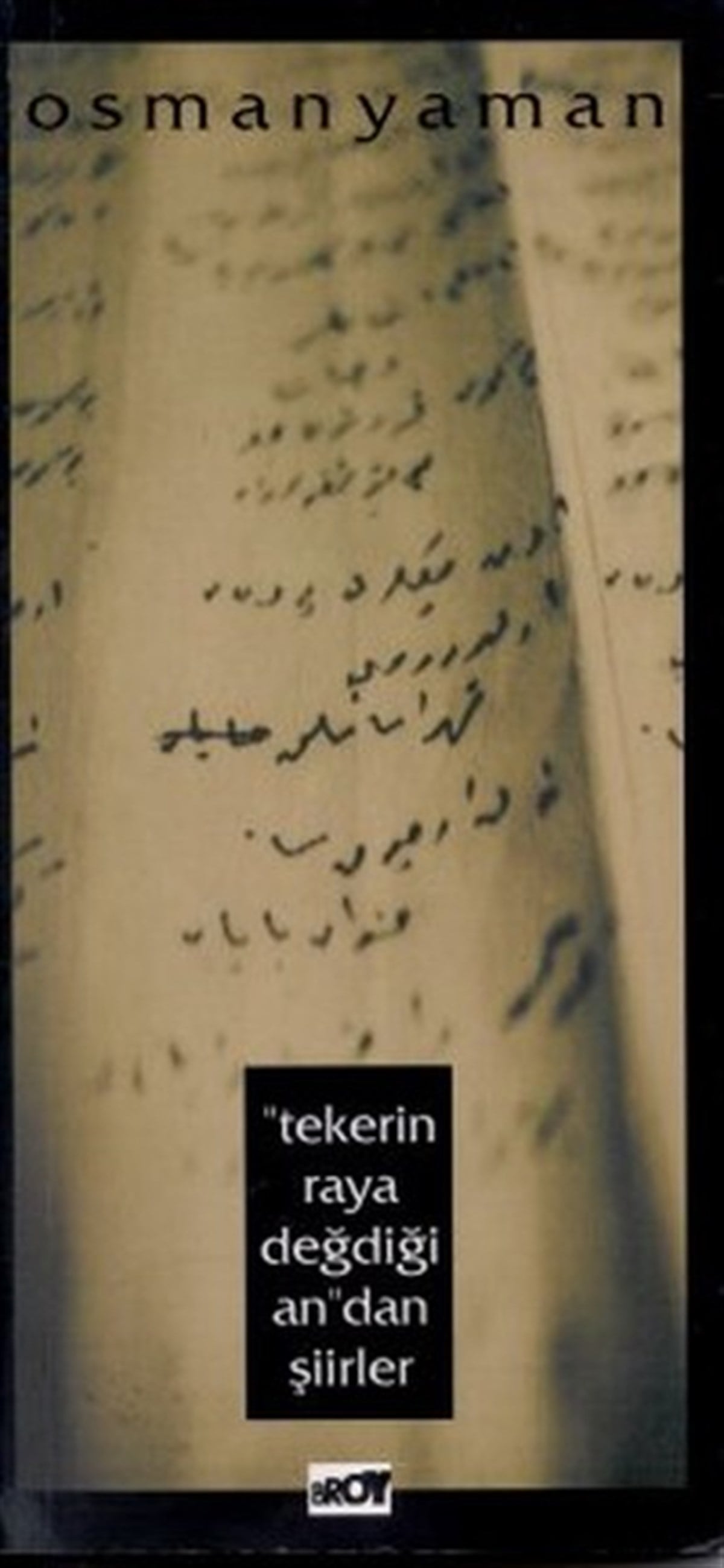 Osman YamanTürk ŞiiriTekerin Raya Değdiği Andan Şiirler