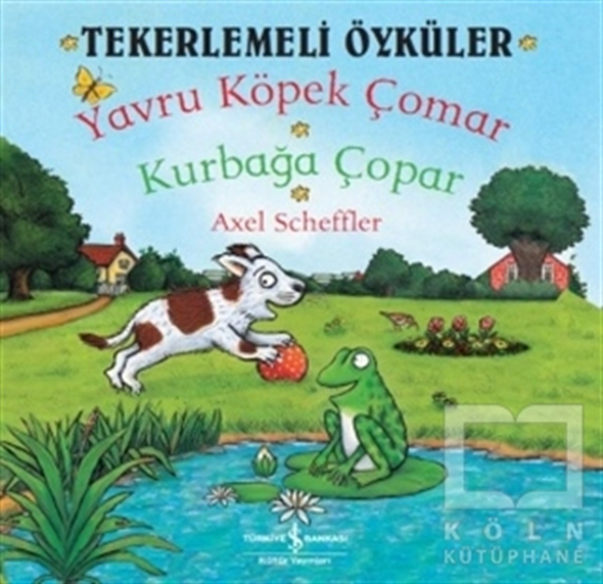 Axel SchefflerRoman-ÖyküTekerlemeli Öyküler : Yavru Köpek Çomar - Kurbağa Çopar