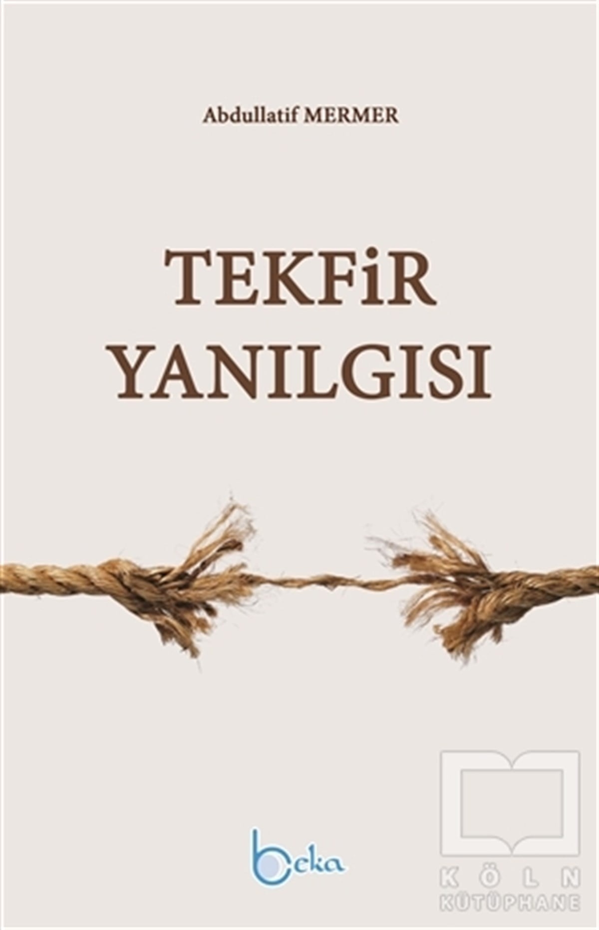 Abdullatif Mermerİslami Romanlar & İslam Edebiyatı KitaplarıTekfir Yanılgısı