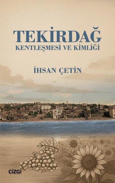 İhsan ÇetinSosyoloji KitaplarıTekirdağ Kentleşmesi ve Kimliği