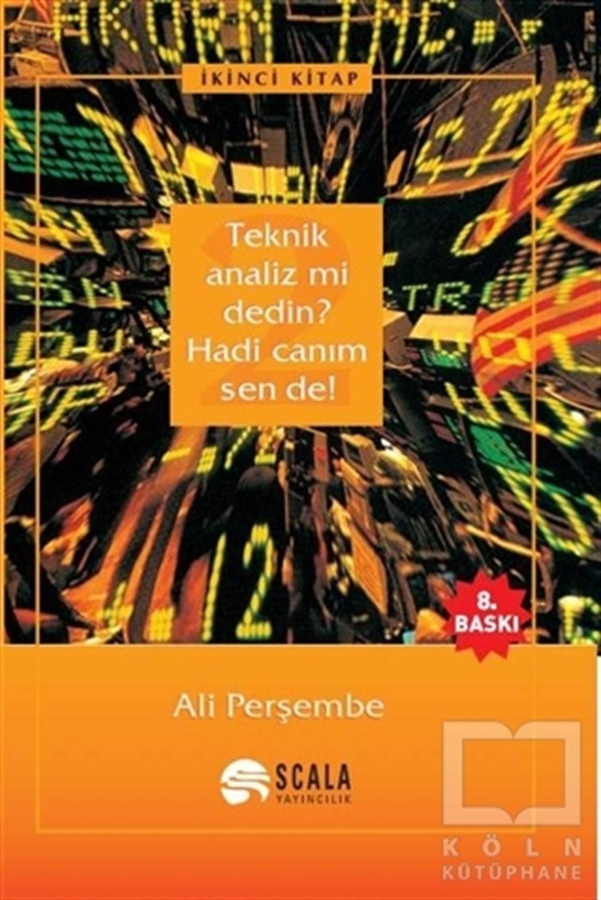 Ali PerşembeBorsa - FinansTeknik Analiz mi Dedin? Hadi Canım Sen de!  2. Kitap