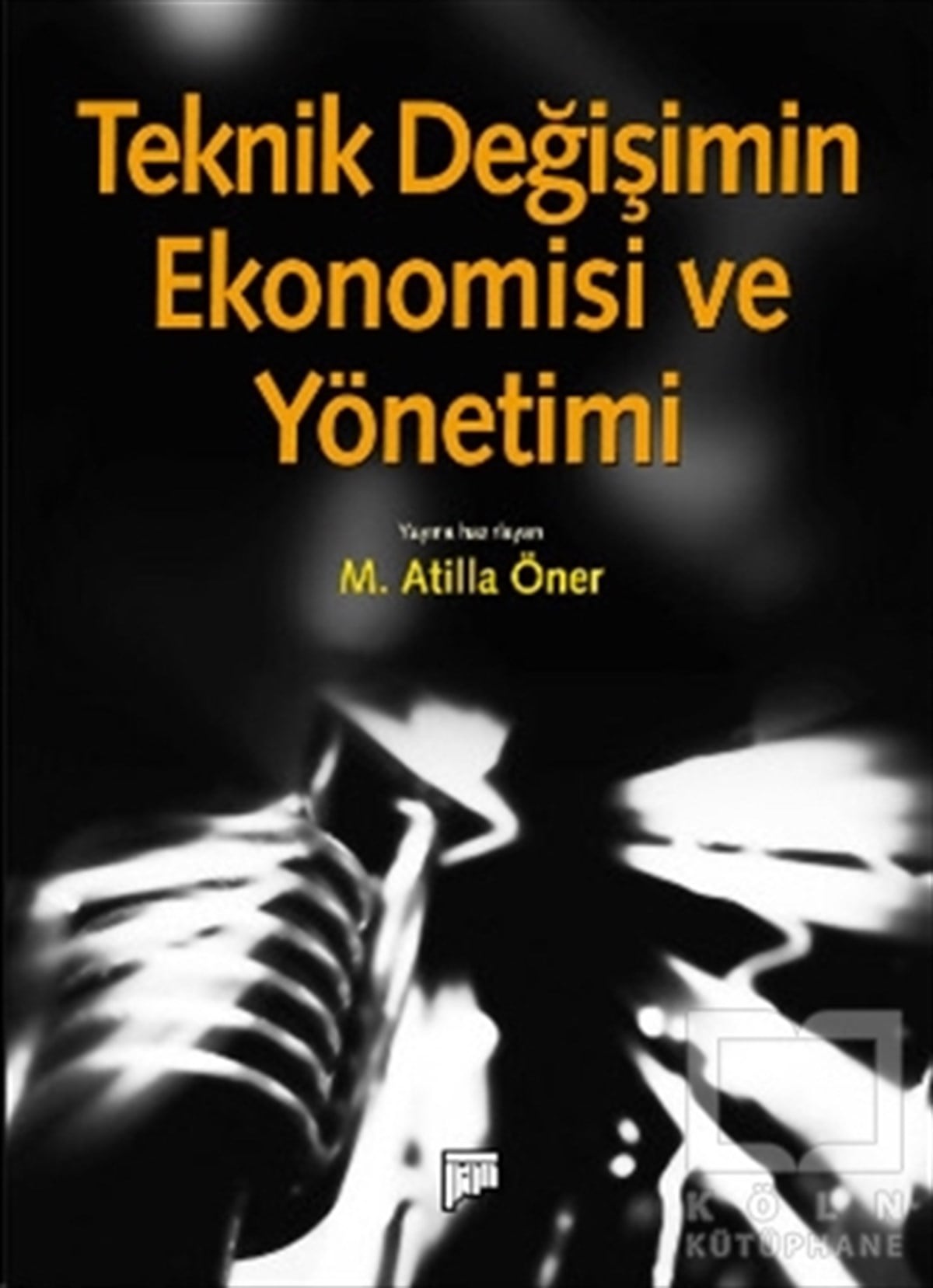KolektifReferans KitaplarTeknik Değişimin Ekonomisi ve Yönetimi