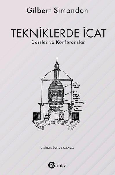 Gilbert SimondonFelsefe BilimiTekniklerde İcat - Dersler ve Konferanslar