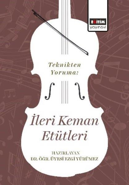 Yılmaz YenidinçMüzik KitaplarıTeknikten Yoruma: İleri Keman Etütleri