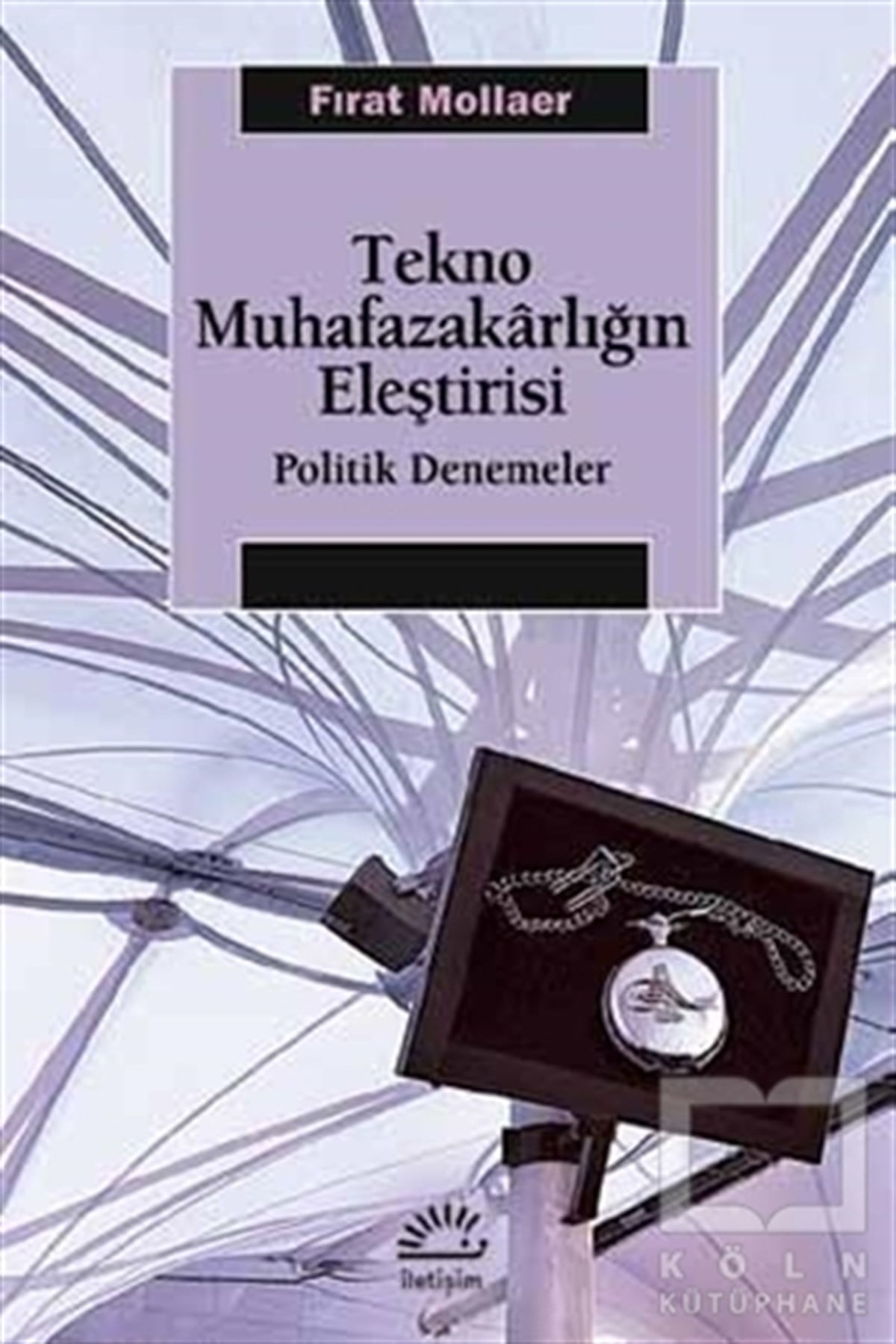 Fırat MollaerAraştırma-İncelemeTekno Muhafazakarlığın Eleştirisi