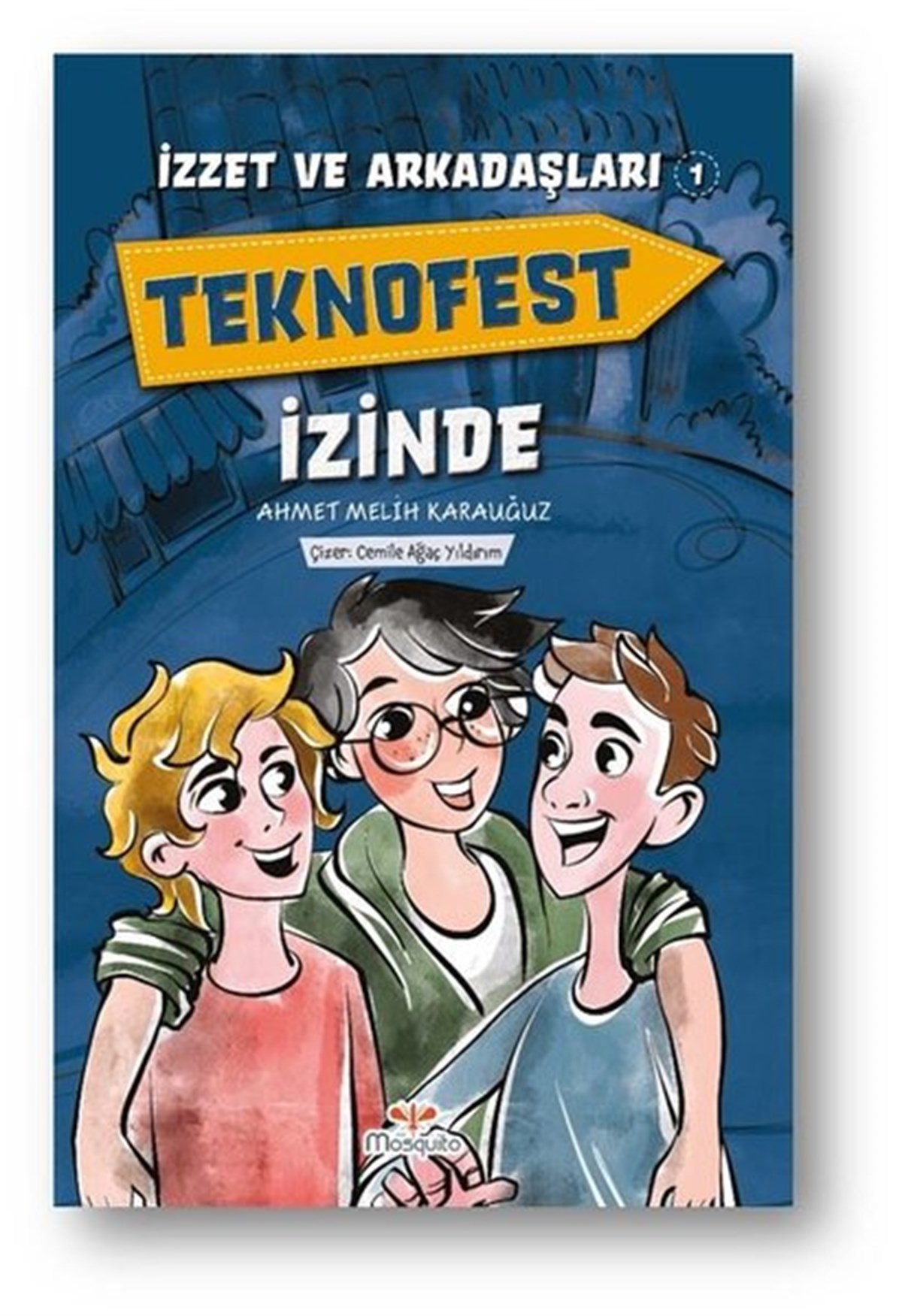 Ahmet Melih KarauğuzÇocuk Gençlik RomanlarıTeknofest İzinde - İzzet ve Arkadaşları 1