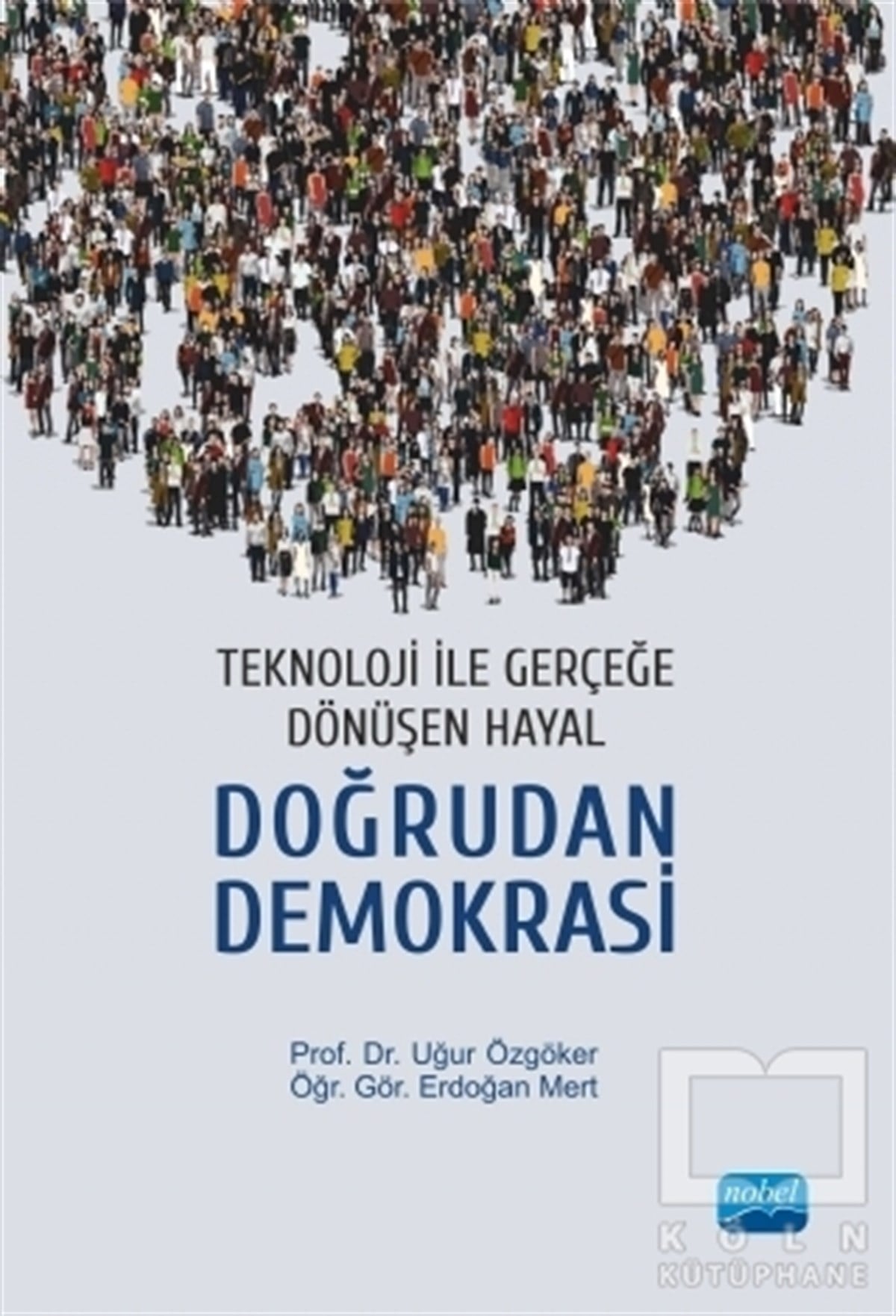 Uğur ÖzgökerDiğerTeknoloji İle Gerçeğe Dönüşen Hayal: Doğrudan Demokrasi