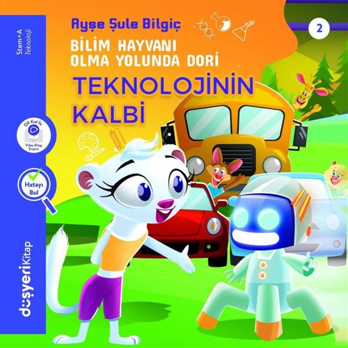 Ayşe Şule BilgiçOkul Öncesi Masal KitaplarıTeknolojinin Kalbi Stem+A Serisi