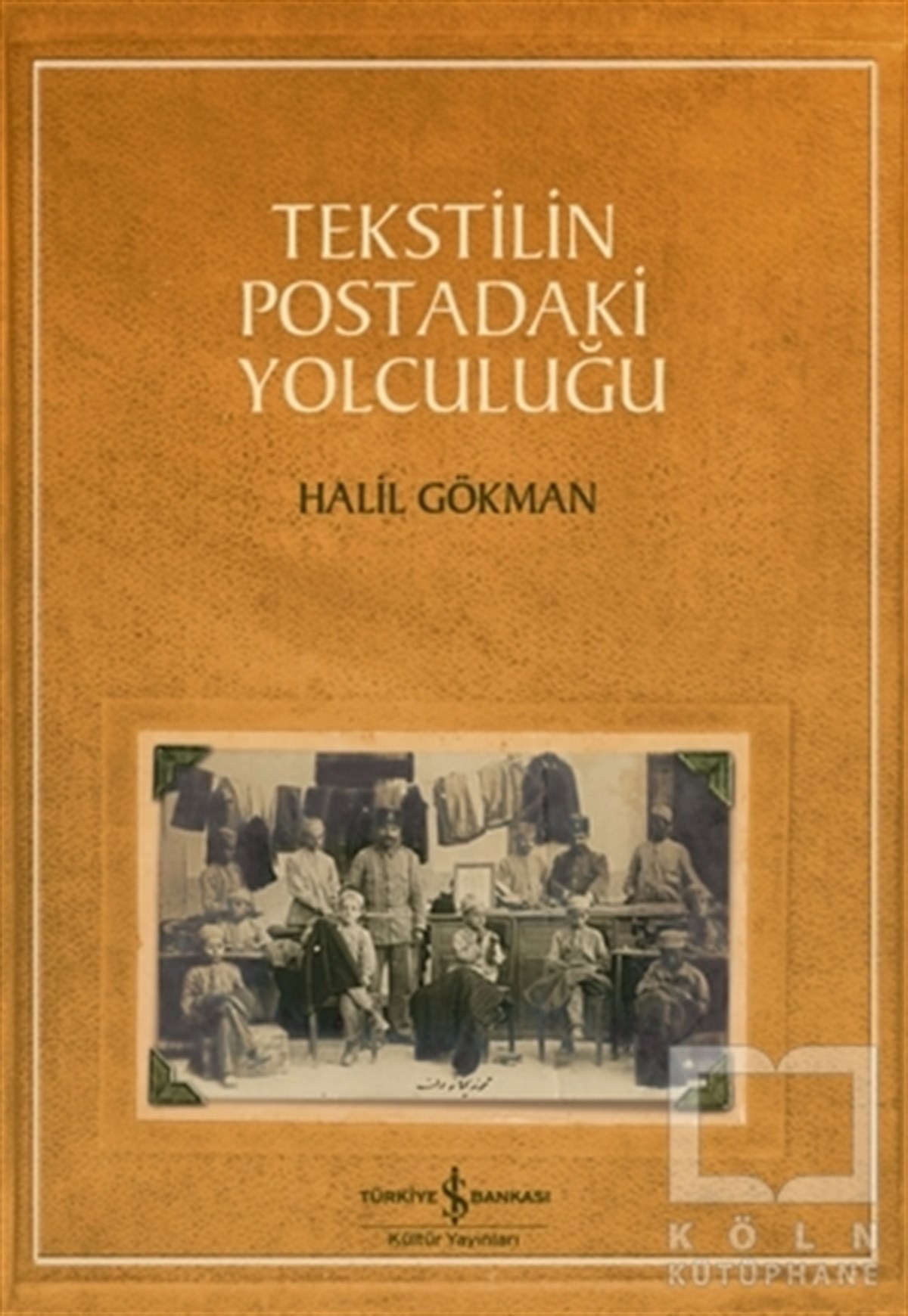 Halil GökmanAnı & Mektup & Günlük KitaplarıTekstilin Postadaki Yolculuğu
