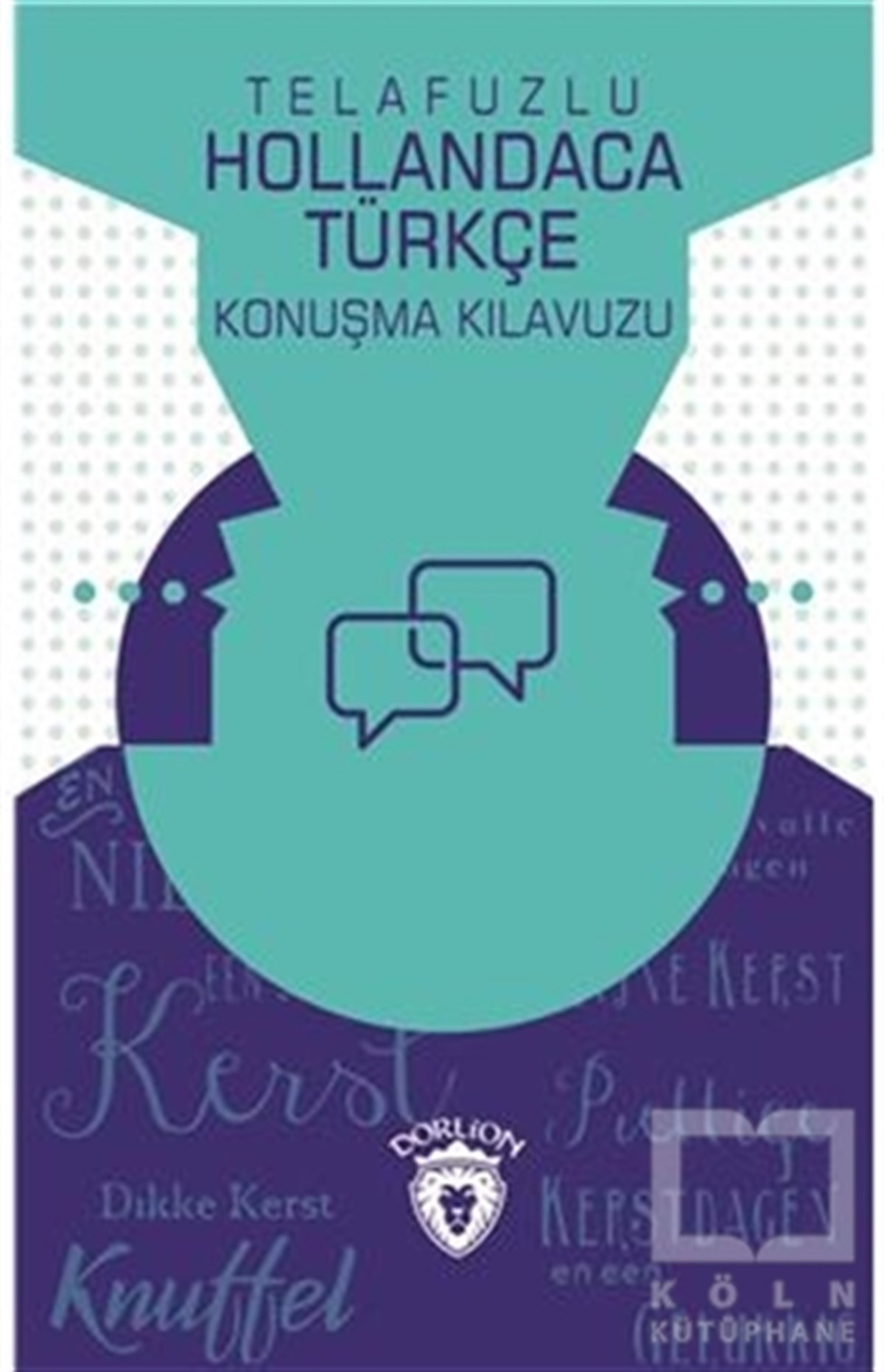 Metin GökçeSözlükler ve Konuşma KılavuzlarıTelafuzlu Hollandaca Türkçe Konuşma Kılavuzu (Sözlük İlaveli)