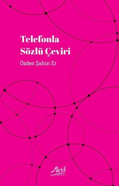 Özden Şahin ErDil Bilimi - EtimolojiTelefonla Sözlü Çeviri