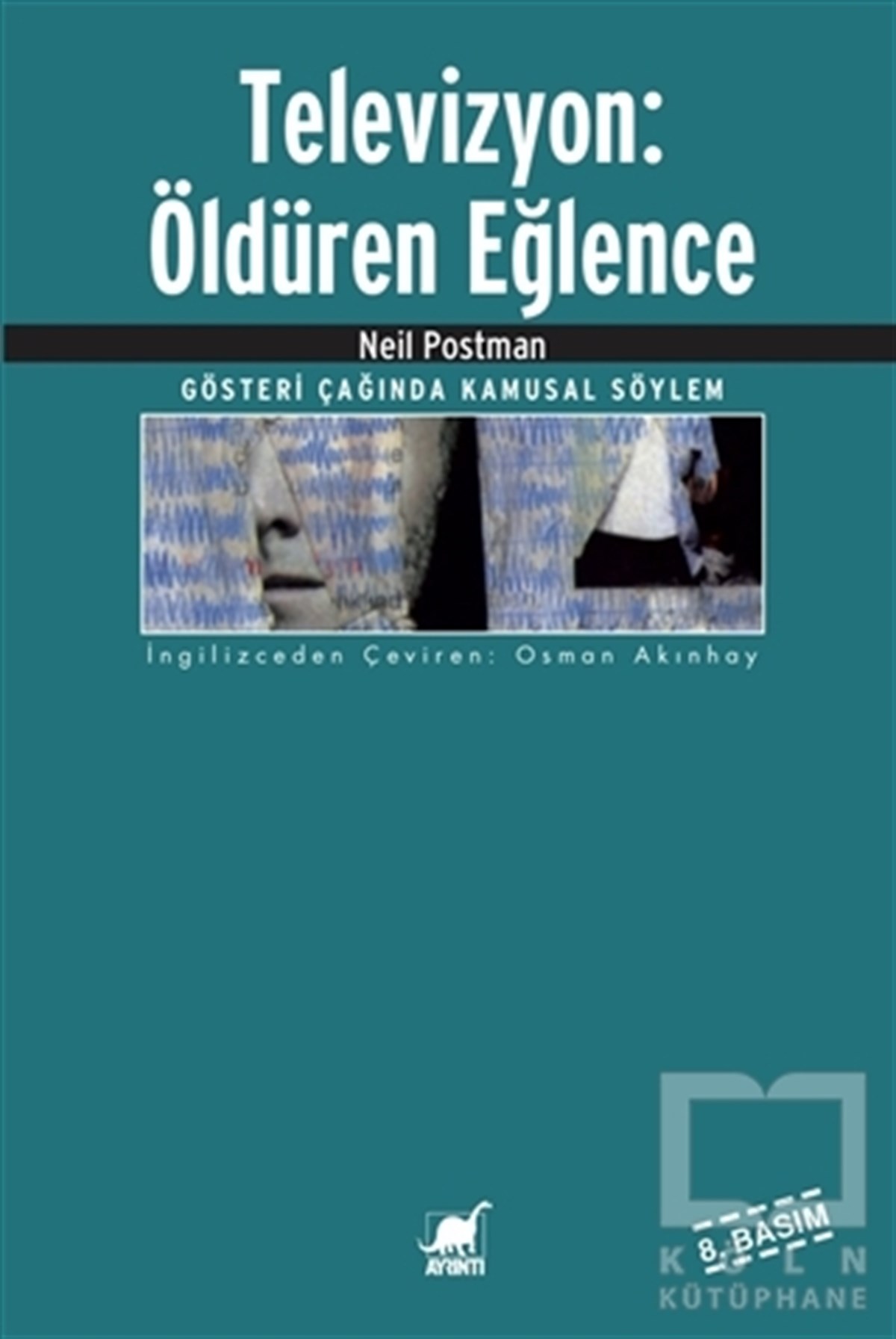 Neil Postmanİletişim - MedyaTelevizyon: Öldüren Eğlence