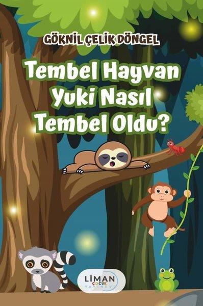 Göknil Çelik DöngelEgitim Etkinlik KitaplariTembel Hayvan Yuki Nasıl Tembel Oldu?
