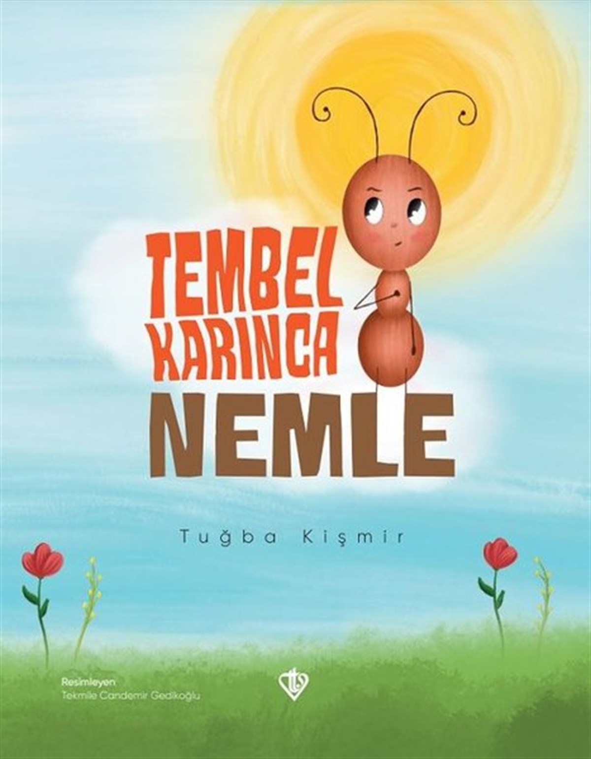 Tuğba KişmirEgitim Etkinlik KitaplariTembel Karınca Nemle