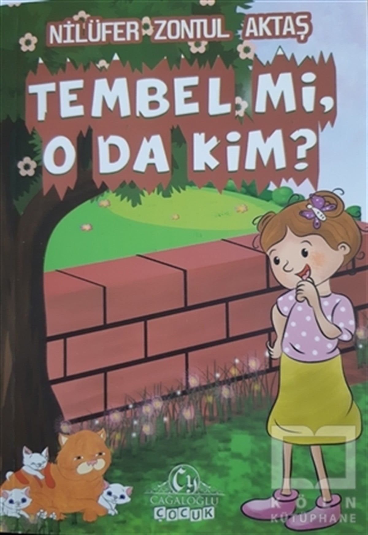 Nilüfer Zontul AktaşHikayelerTembel mi  O da Kim?