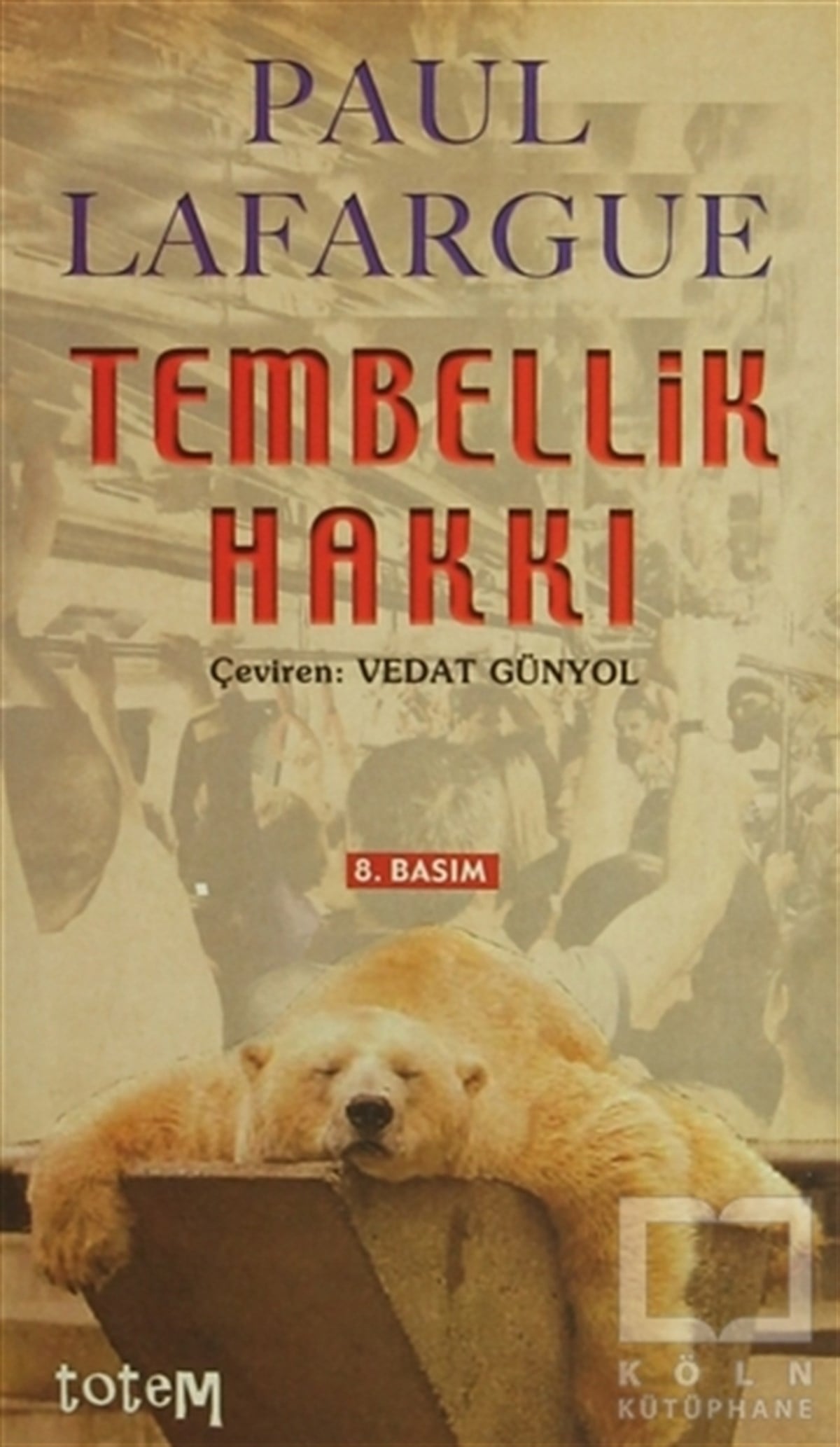 Paul LafargueDüşünceTembellik Hakkı