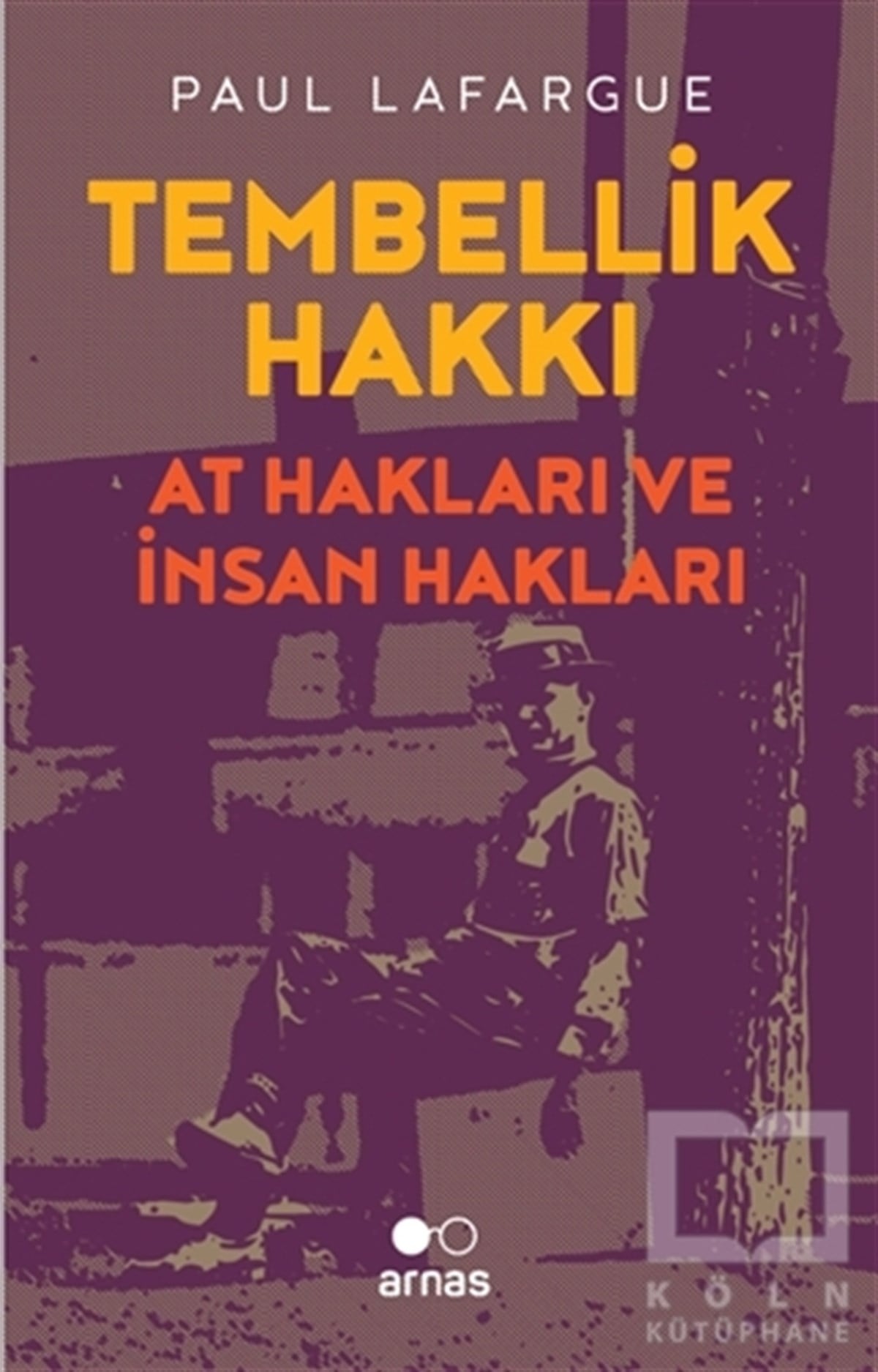 Paul LafargueDeneme KitaplarıTembellik Hakları