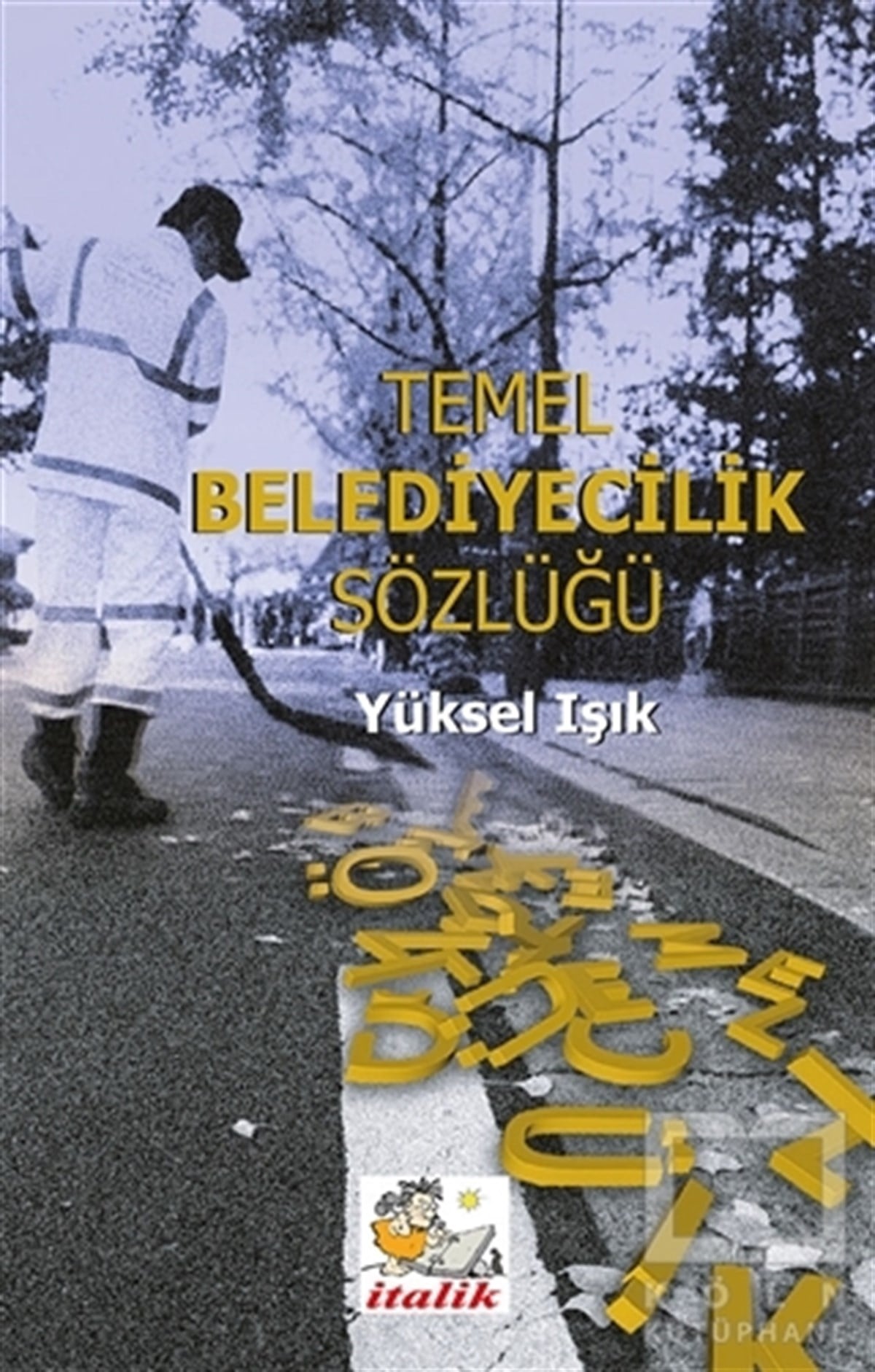 Yüksel IşıkDiğerTemel Belediyecilik Sözlüğü