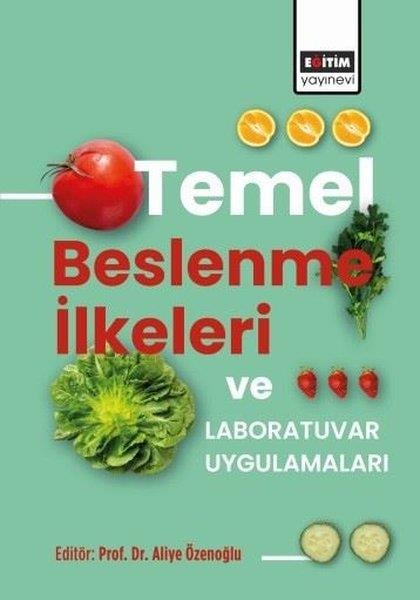 KolektifBeslenme Kitapları & Diyet KitaplarıTemel Beslenme İlkeleri ve Laboratuvar Uygulamaları