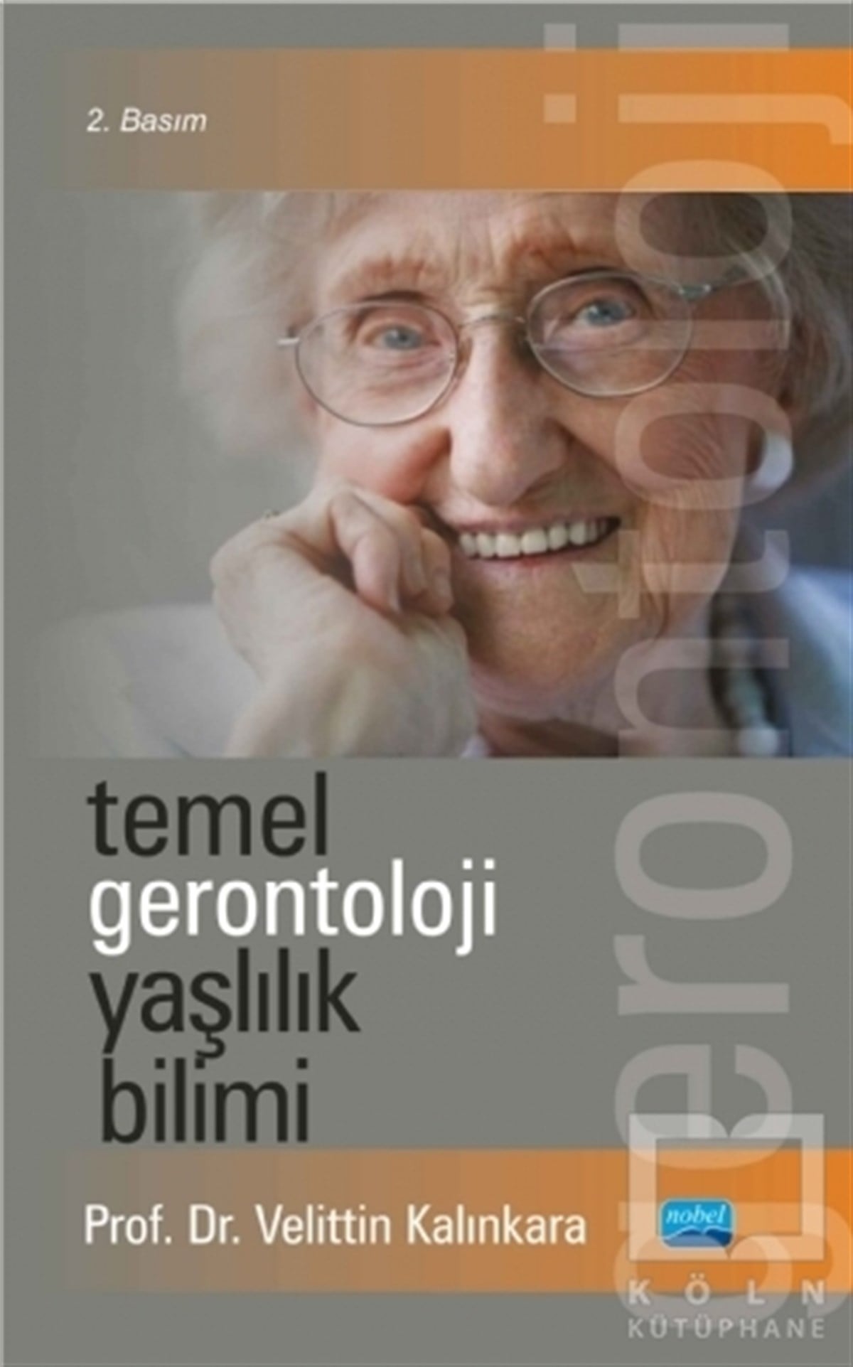 Velittin KalınkaraTıp BilimleriTemel Gerontoloji Yaşlılık Bilimi