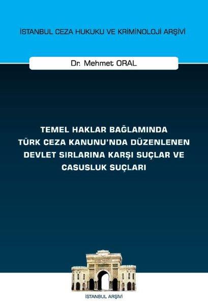 Mehmet OralHukuk Üzerine KitaplarTemel Haklar Bağlamında Türk Ceza Kanunu'nda Düzenlenen Devlet Sırlarına Karşı Suçlar ve Casusluk Su