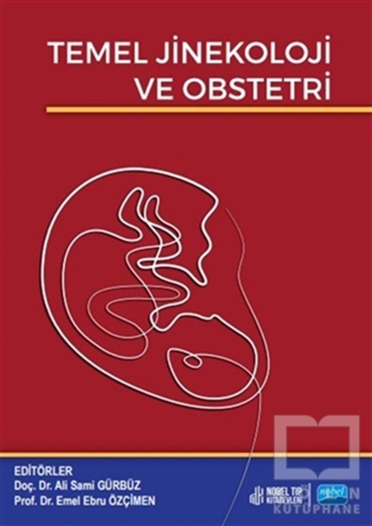 Ali Sami GürbüzDiğerTemel Jinekoloji ve Obstetri