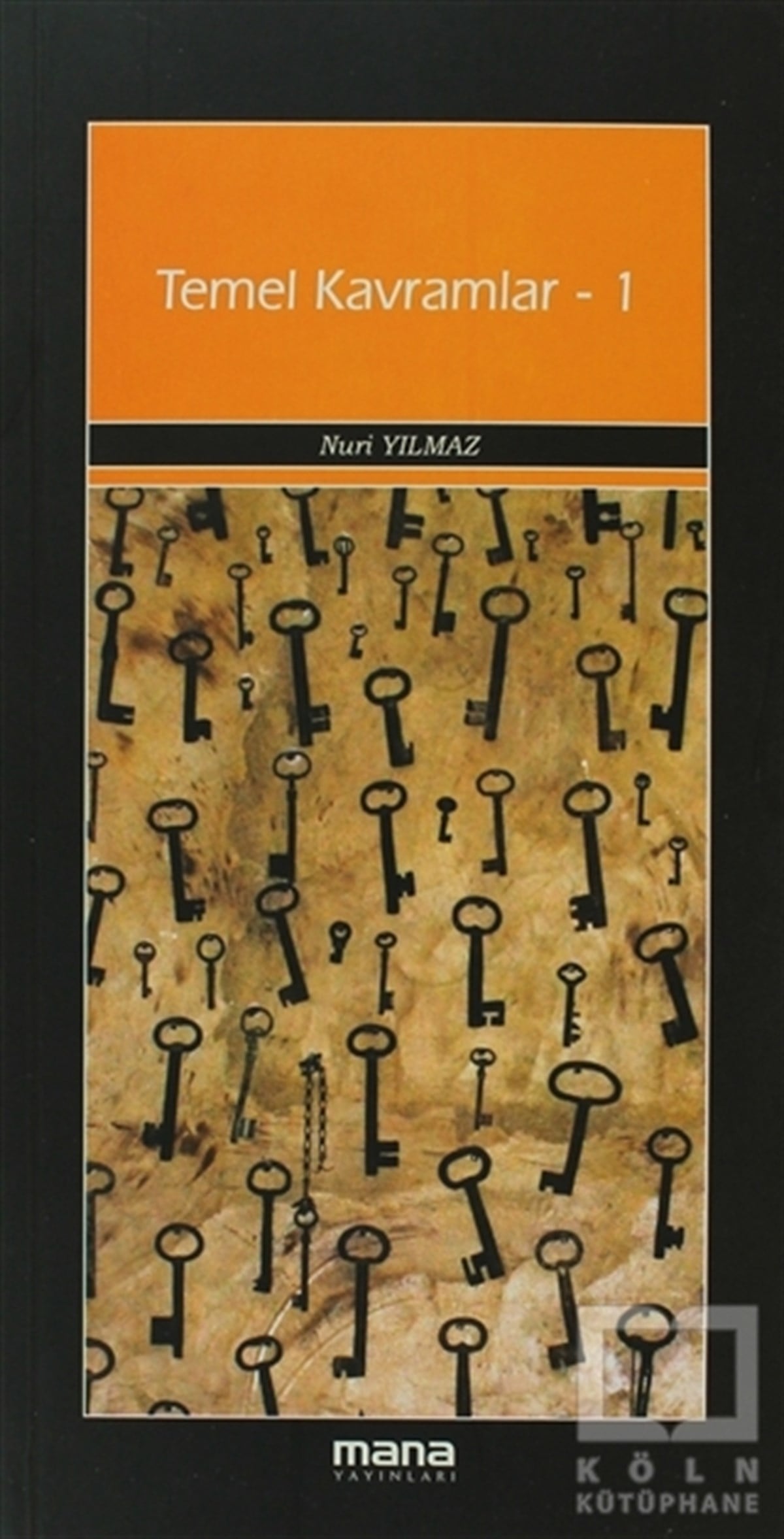 Nuri YılmazTasavvuf - Mezhepler - TarikatlarTemel Kavramlar - 1