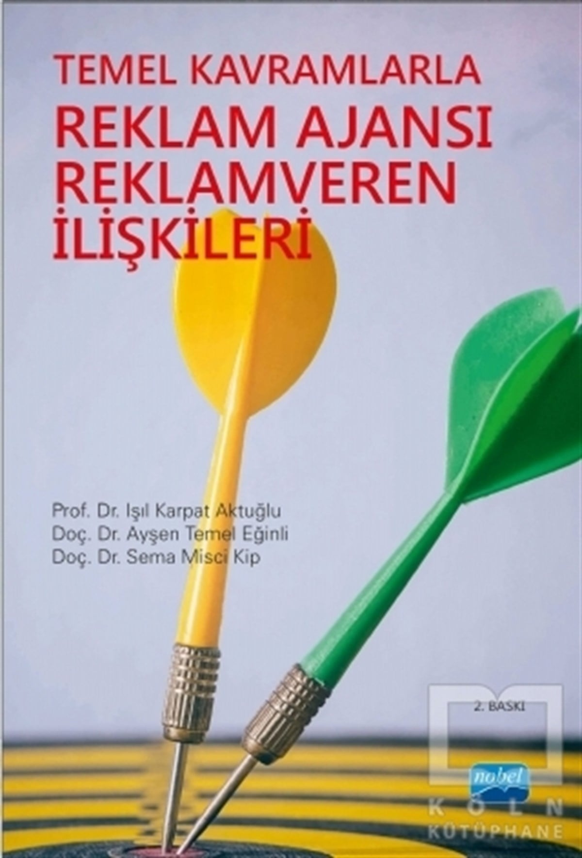 Işıl Karpat AktuğluAkademikTemel Kavramlarla Reklam Ajansı Reklamveren İlişkileri