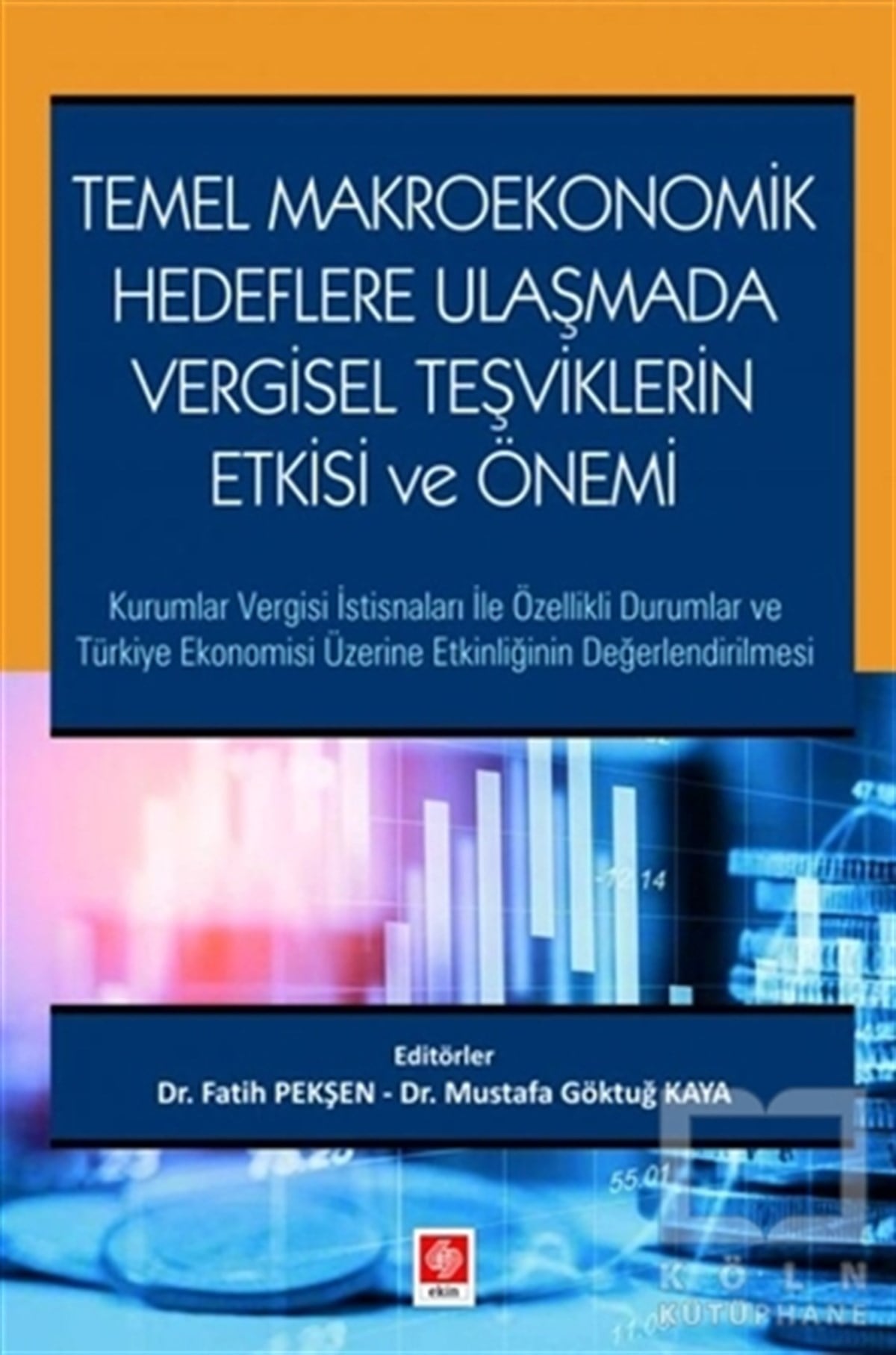 Fatih PekşenAraştırma & İnceleme & Kuram KitaplarıTemel Makroekonomik Hedeflere Ulaşmada Vergisel Teşviklerin Etkisi ve Önemi