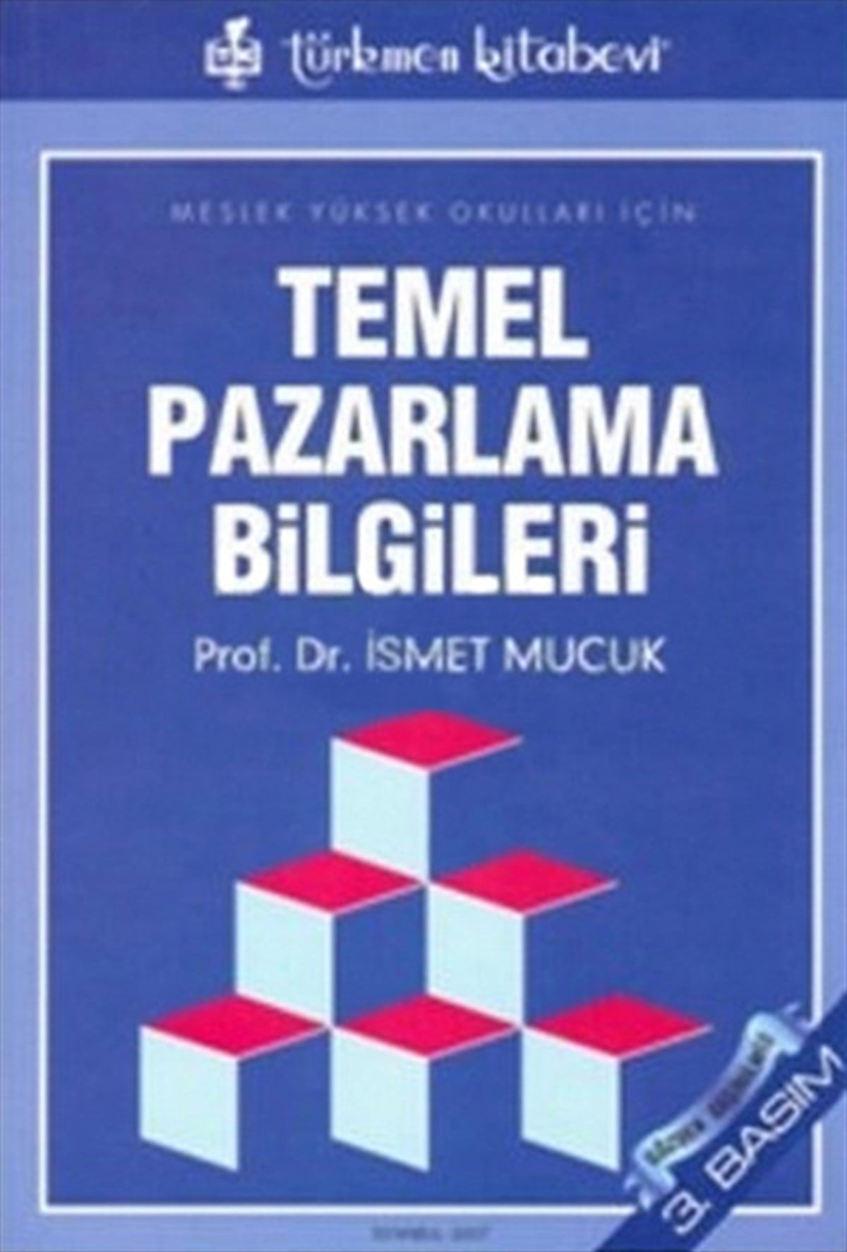 İsmet MucukPazarlama, Reklamcılık ve Satış KitaplarıTemel Pazarlama Bilgileri