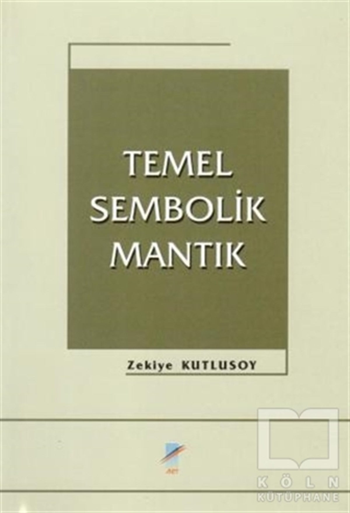 Zekiye KutlusoyDiğerTemel Sembolik Mantık