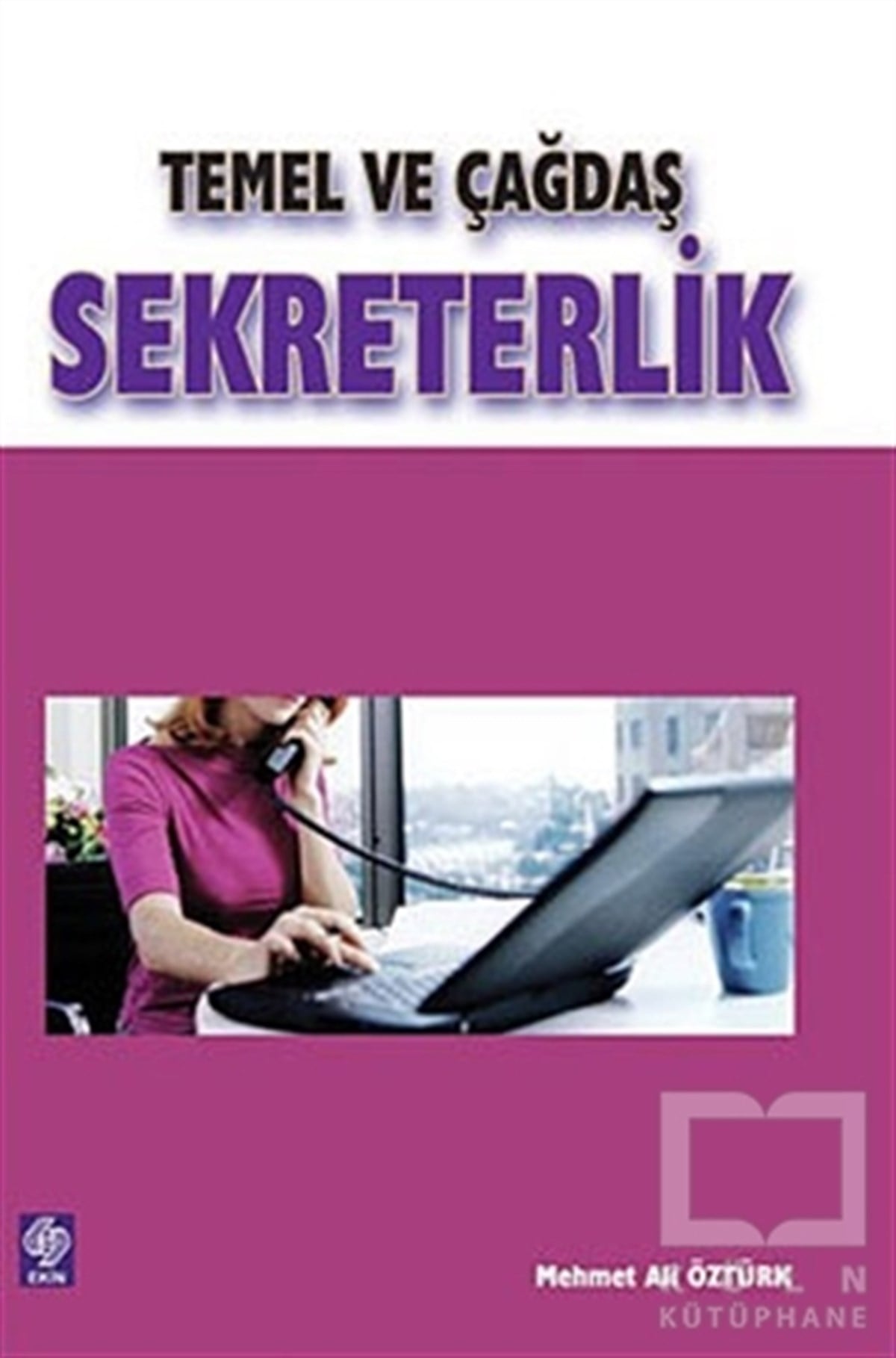 Mehmet Ali ÖztürkDiğerTemel ve Çağdaş Sekreterlik