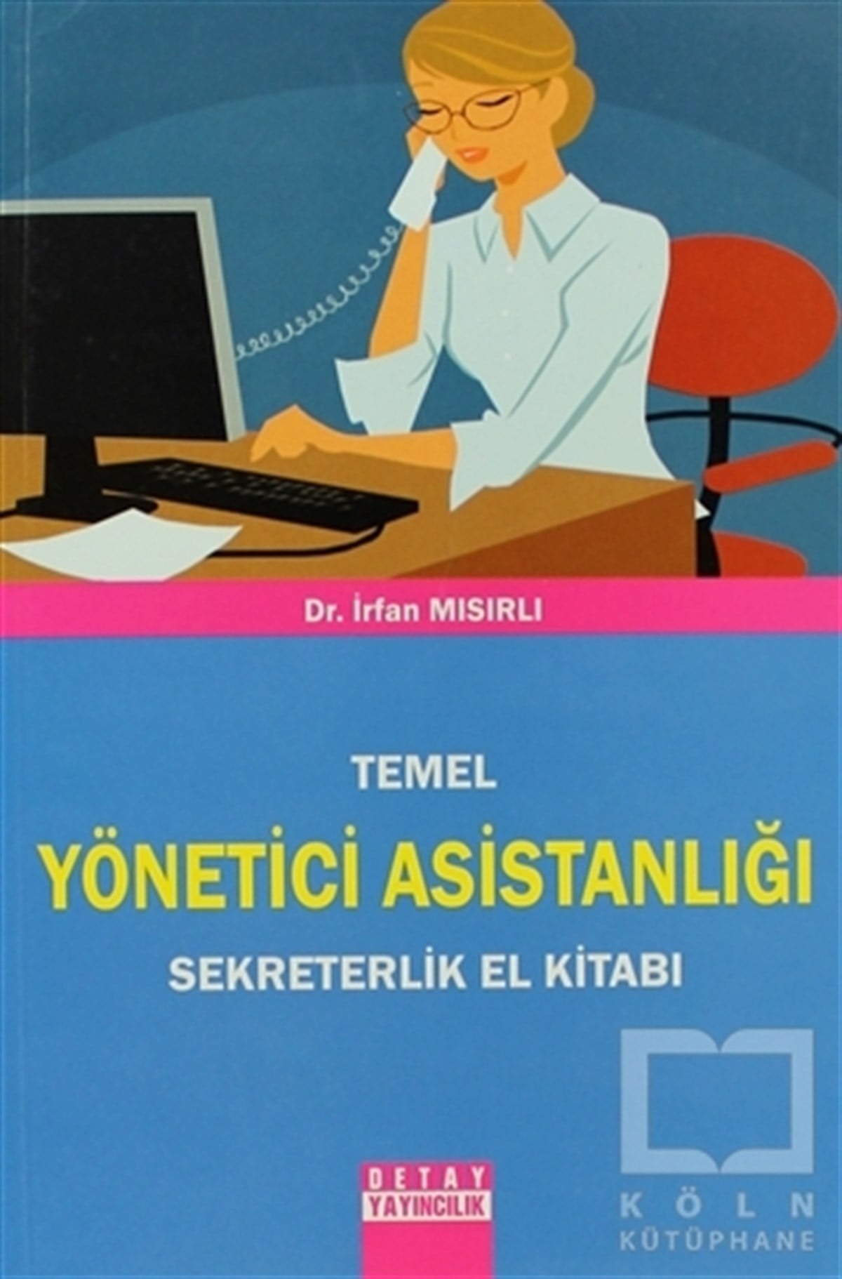 İrfan MısırlıYönetimTemel Yönetici Asistanlığı