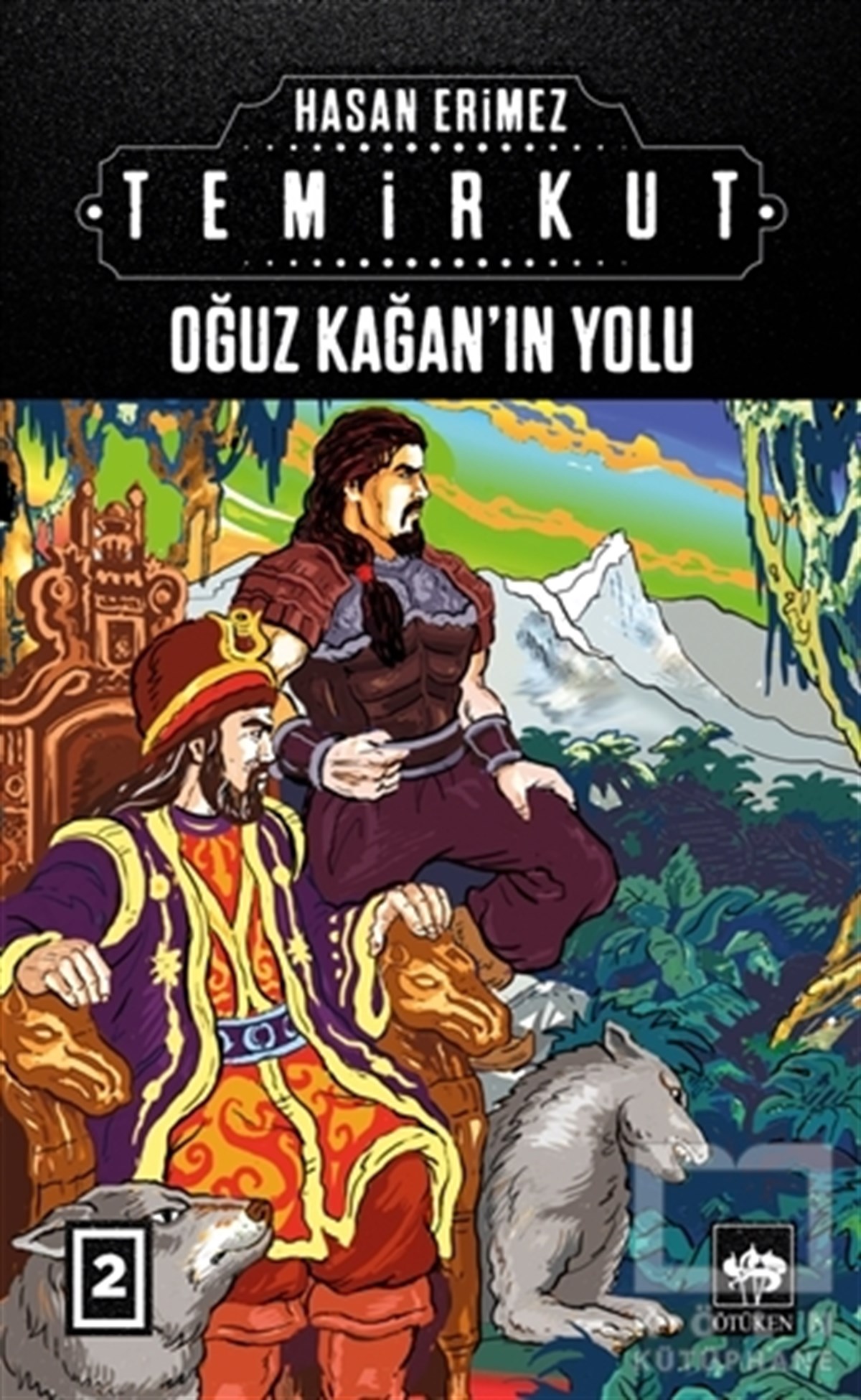 Hasan ErimezÇocuk RomanlarıTemirkut 2 - Oğuz Kağan'ın Yolu
