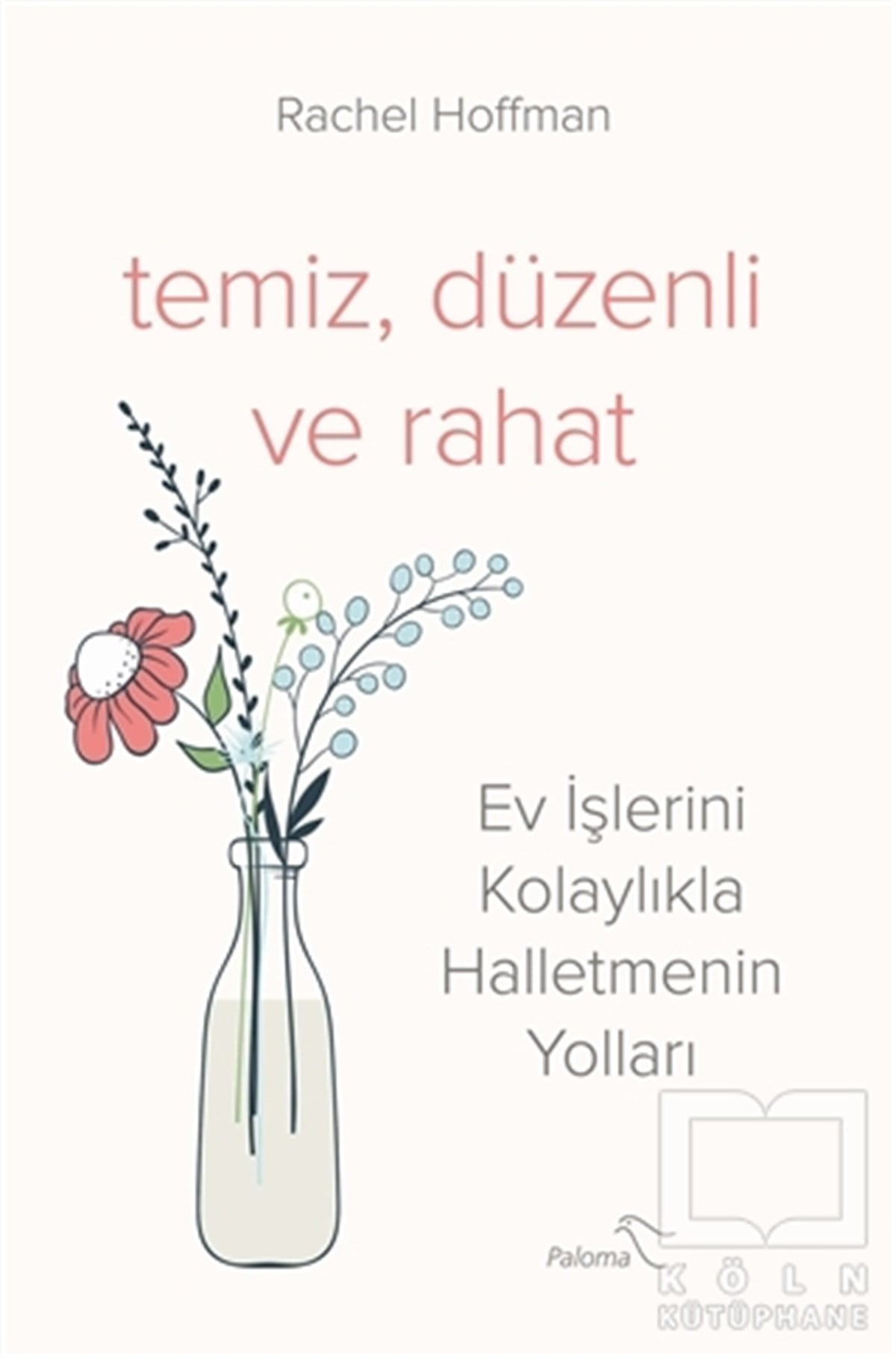 Rachel HoffmanKişisel Gelişim KitaplarıTemiz, Düzenli ve Rahat