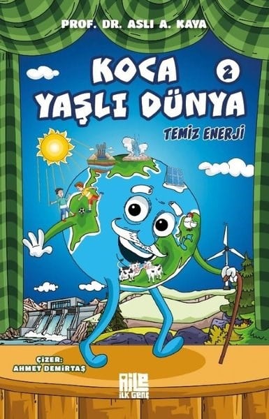 Aslı A. KayaÇocuk Bilim KitaplarıTemiz Enerji - Koca Yaşlı Dünya 2