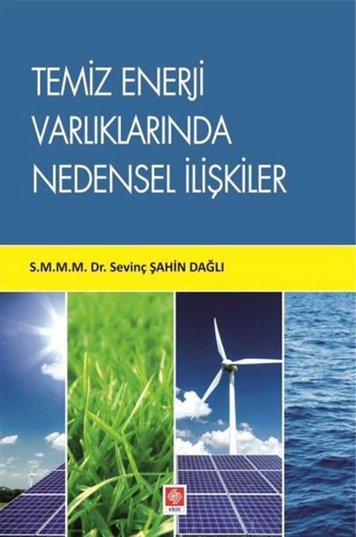 Sevinç Şahin DağlıEğitimTemiz Enerji Varlıklarında Nedensel İlişkiler