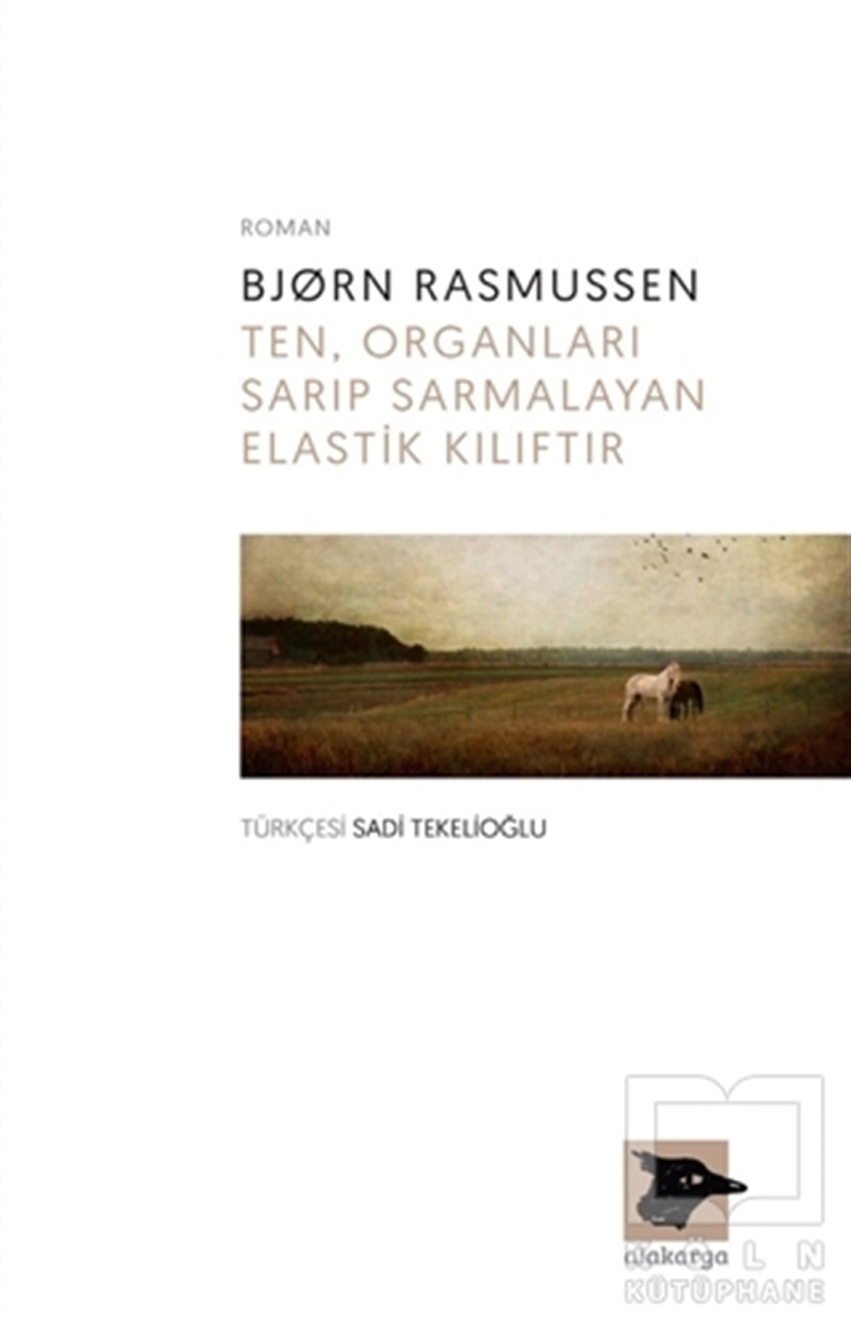 Bjorn RasmussenRomanTen, Organları Sarıp Sarmalayan Elastik Kılıftır