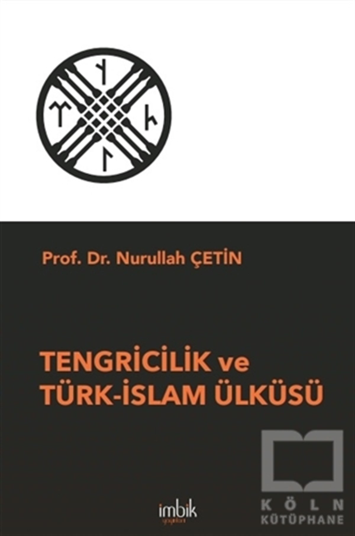 Nurullah Çetinİslami Araştırma ve İnceleme KitaplarıTengricilik ve Türk-İslam Ülküsü